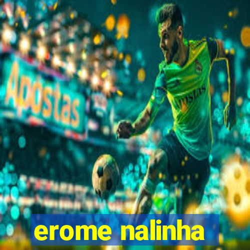 erome nalinha